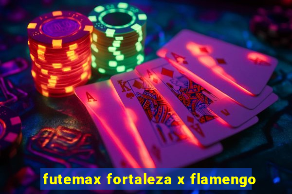 futemax fortaleza x flamengo